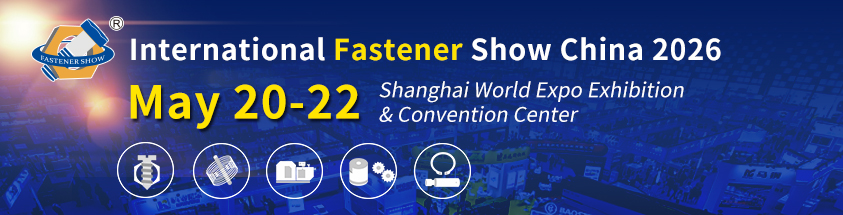 INTERNATIONAL FASTENER SHOW CHINA 2026