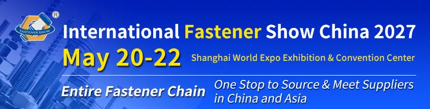 INTERNATIONAL FASTENER SHOW CHINA 2027
