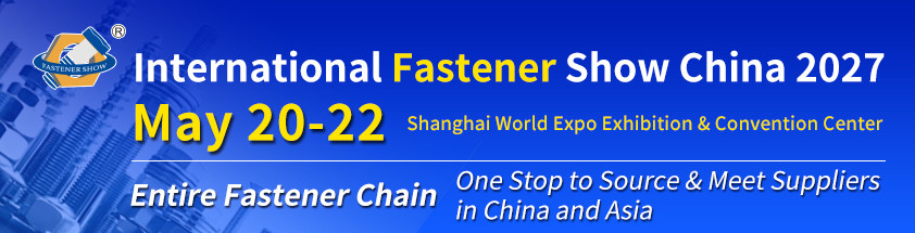 INTERNATIONAL FASTENER SHOW CHINA 2027