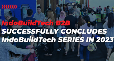 IndoBuildTech B2B 2023 Successfully Closes the IndoBuildTech Series in 2023
